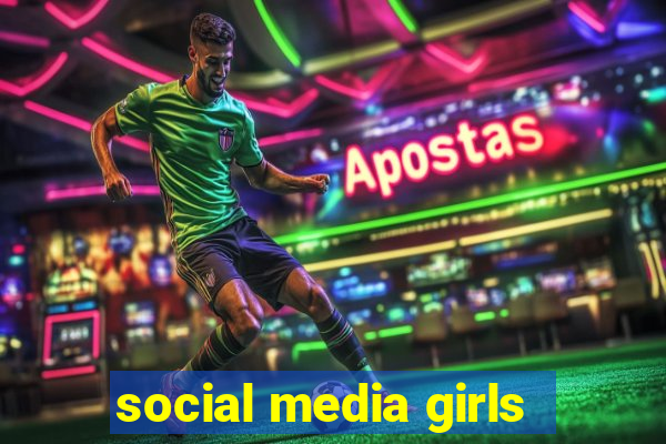 social media girls